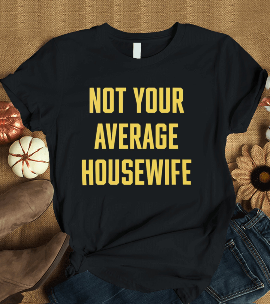 Not Your Average Housewife LSU Bold Yellow T-Shirt