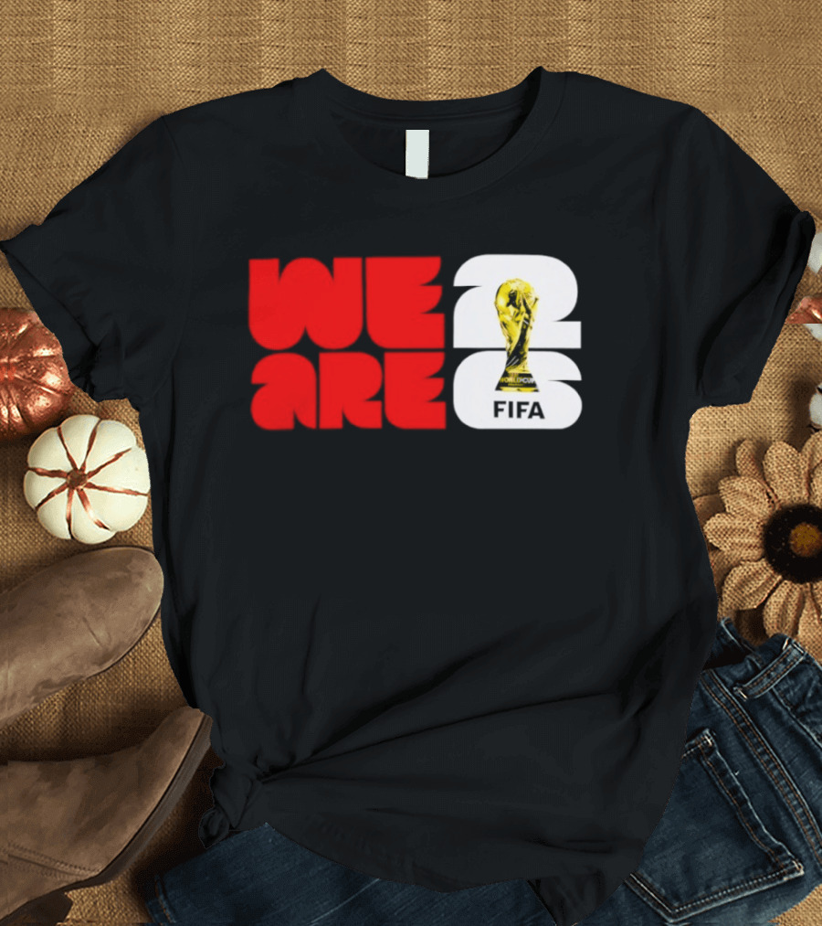 We Are 26 Simply Seattle 2026 FIFA World Cup FIFA Trophy T-Shirt