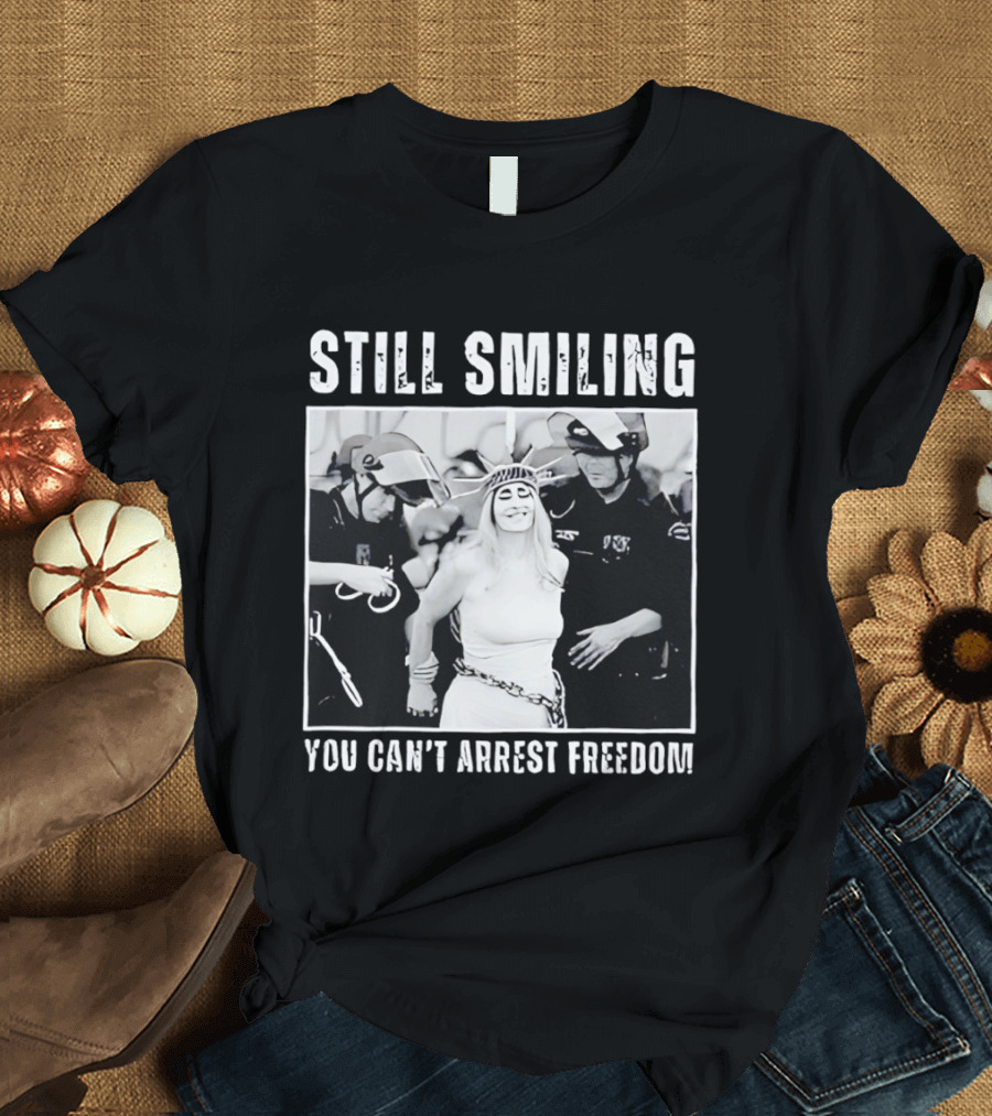 Still Smiling You Can't Arrest Freedom Iconic Protest T-Shirt