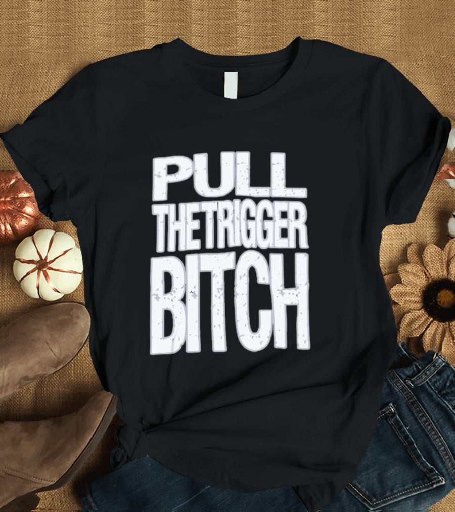 Pull The Trigger Bitch Suicide Silence T-Shirt