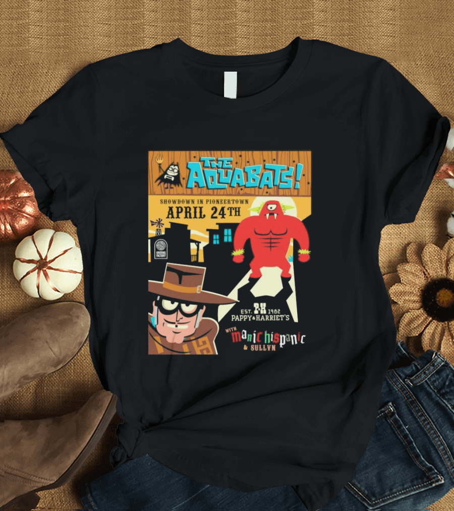 The Aquabats Showdown Pioneertown April 24th Pappy Harriet's Manic Hispanic Concert Event T-Shirt