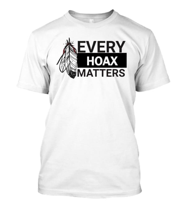 Every Hoax Matters Native American Feather T-Shirt