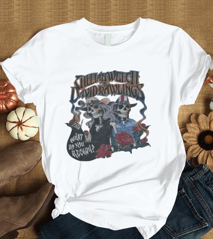 Gillian Welch David Rawlings Skeletons With Roses What Do You Reckon T-Shirt