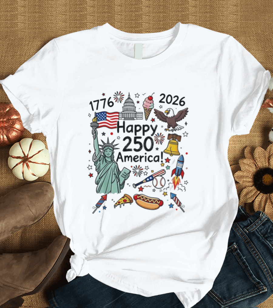 1776 2026 Happy 250 America Statue Of Liberty Capitol Eagle Fireworks Rockets Liberty Bell Hot Dog Pizza Baseball T-Shirt