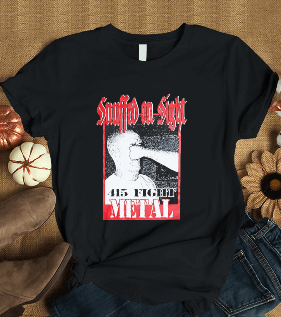 Snuffed On Sight 415 Fight Metal Face Punch T-Shirt