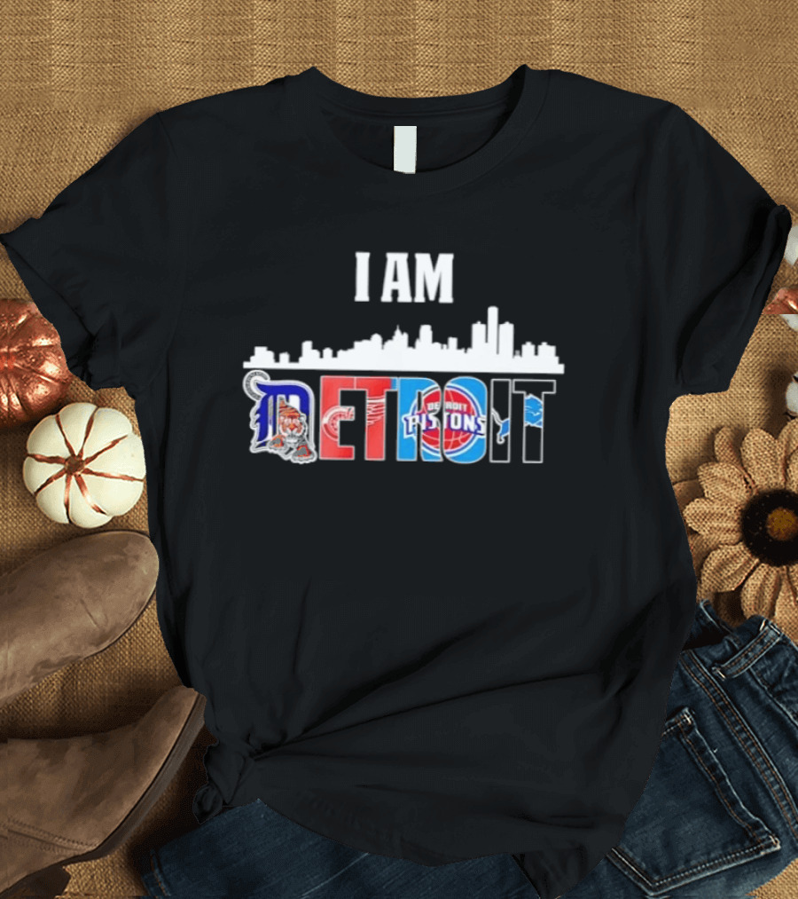 I Am Detroit City Skyline Tigers Red Wings Pistons Lions Sports T-Shirt