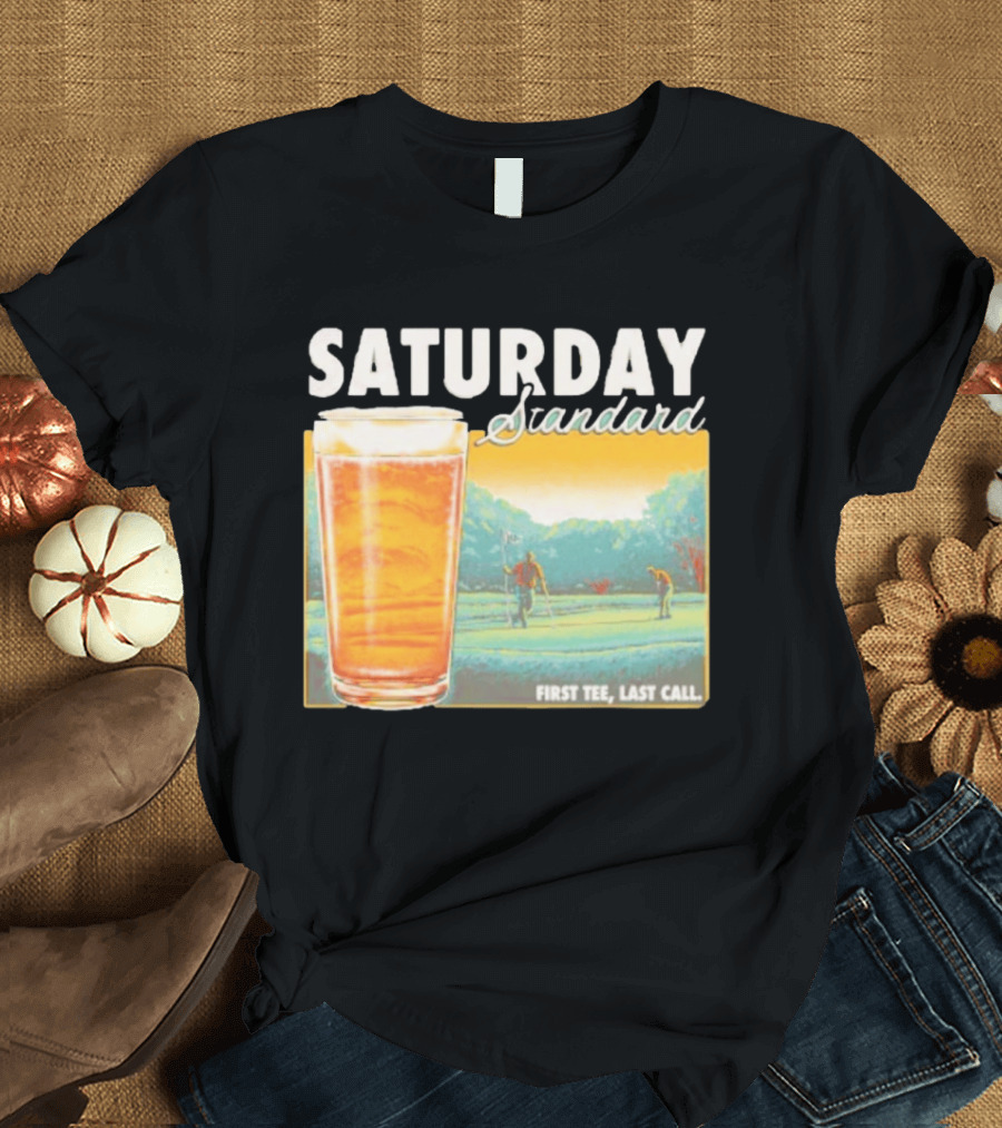 Saturday Standard First Last Call Golf And Beer Scene T-Shirt