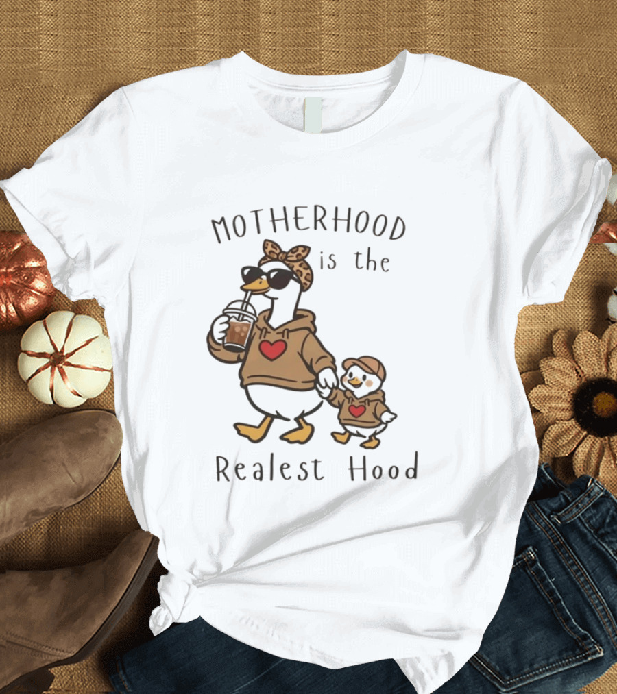 Motherhood Is The Realest Hood Duck With Heart And Coffee T-Shirt