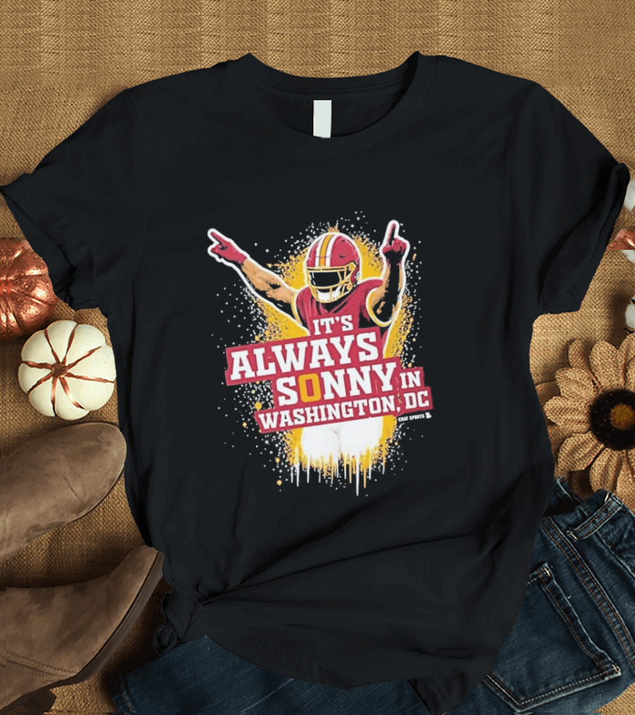 It's Always Sonny In Washington DC Commanders Report T-Shirt