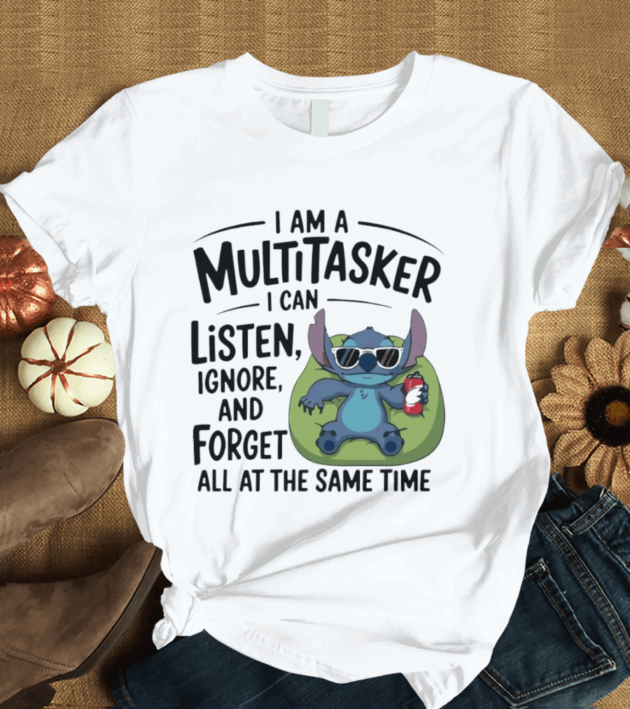 I Am a Multitasker I Can Listen Ignore and Forget All at the Same Time Stitch Sunglasses Holding Red Paper Cup T-Shirt