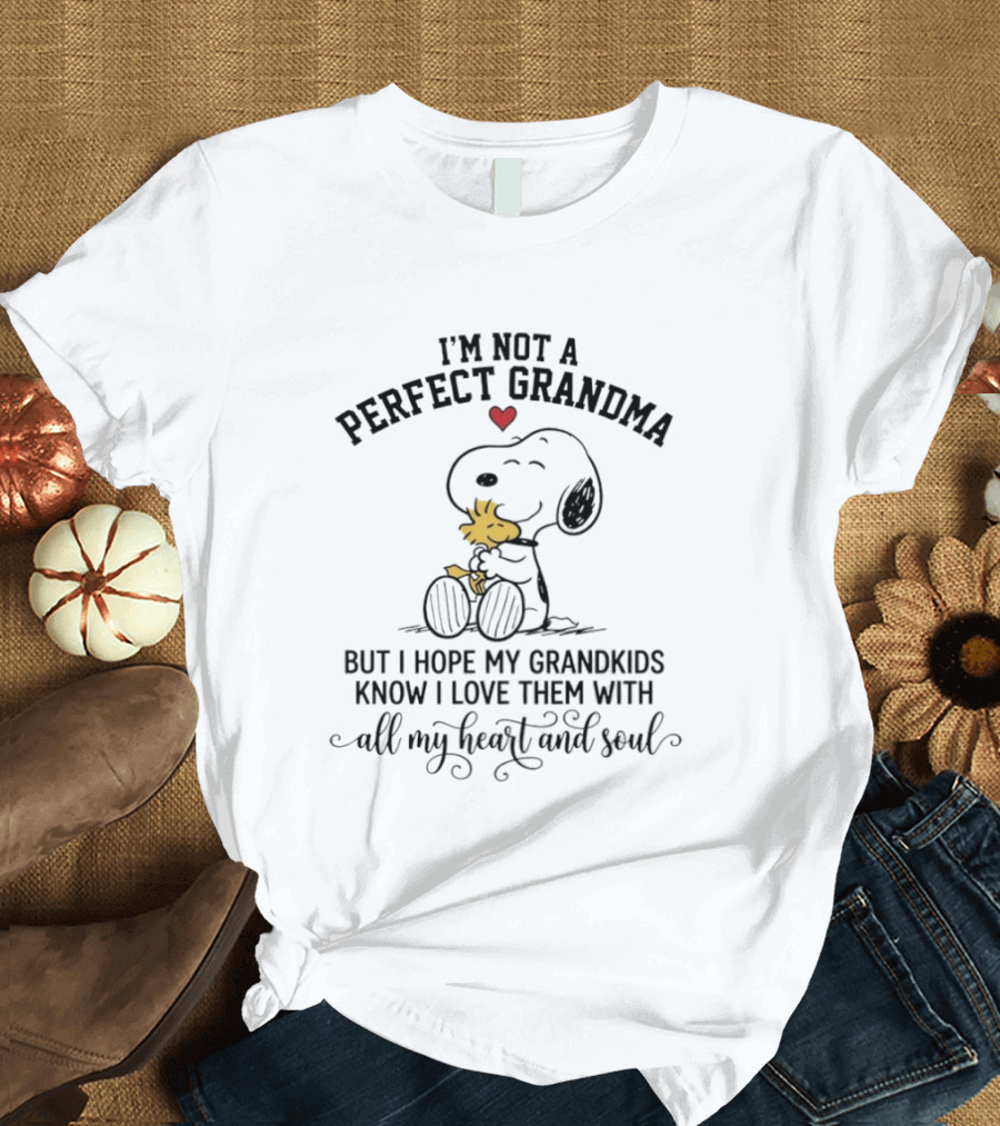 I'm Not A Perfect Grandma Snoopy Love My Grandkids All My Heart And Soul T-Shirt
