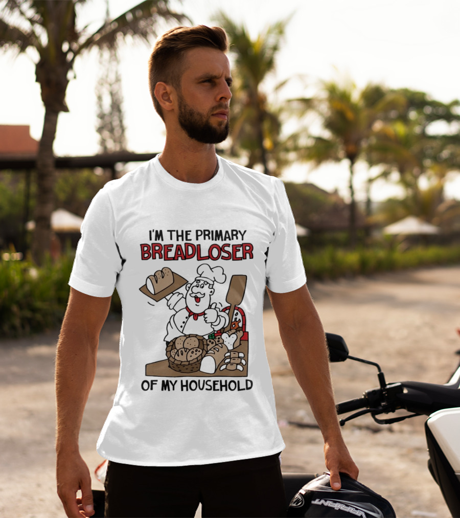 I'm The Primary Breadloser Of My Household Chef With Bread Basket T-Shirt