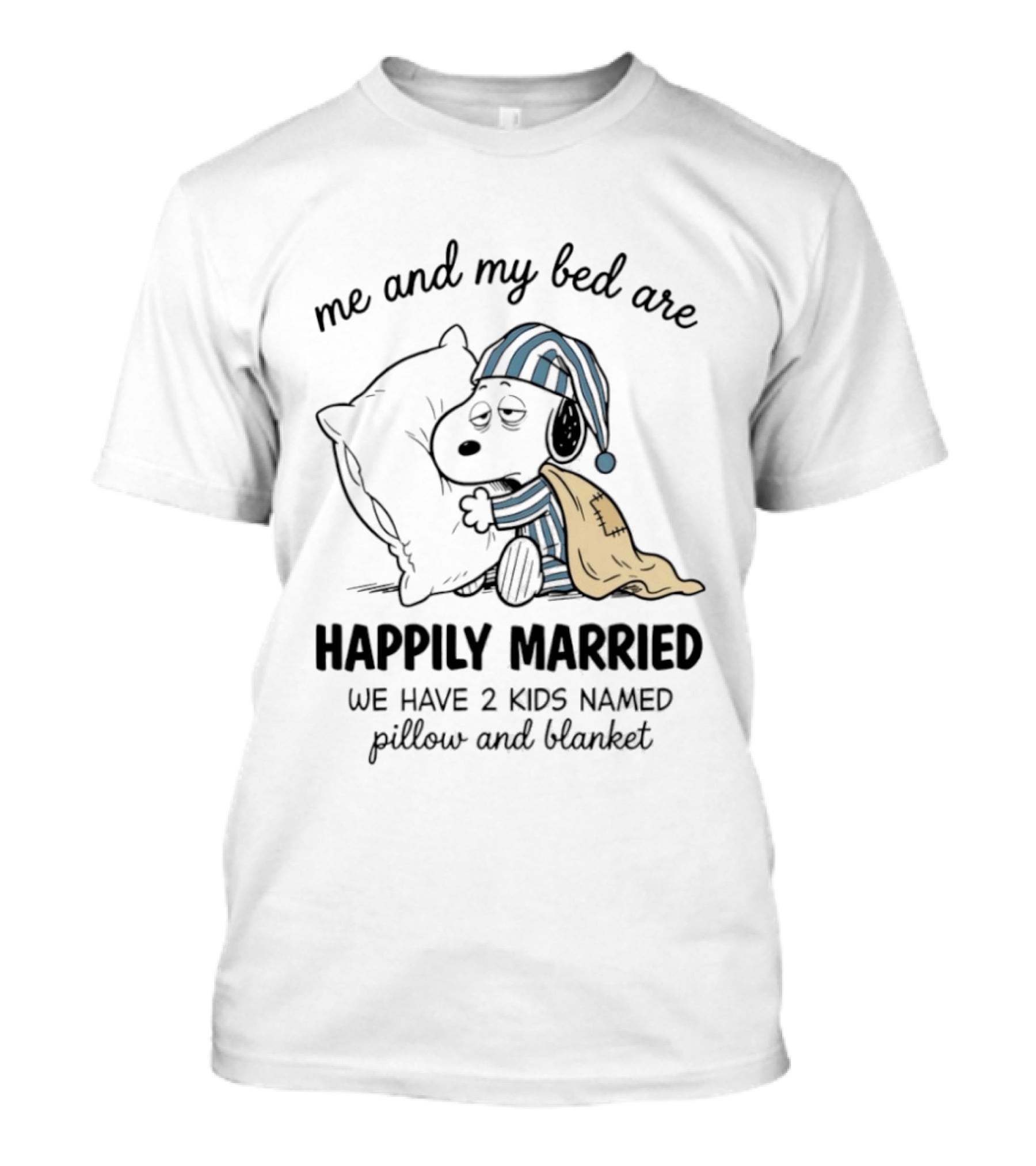 Me And My Bed Are Happily Married With Snoopy Pillow Blanket T-Shirt