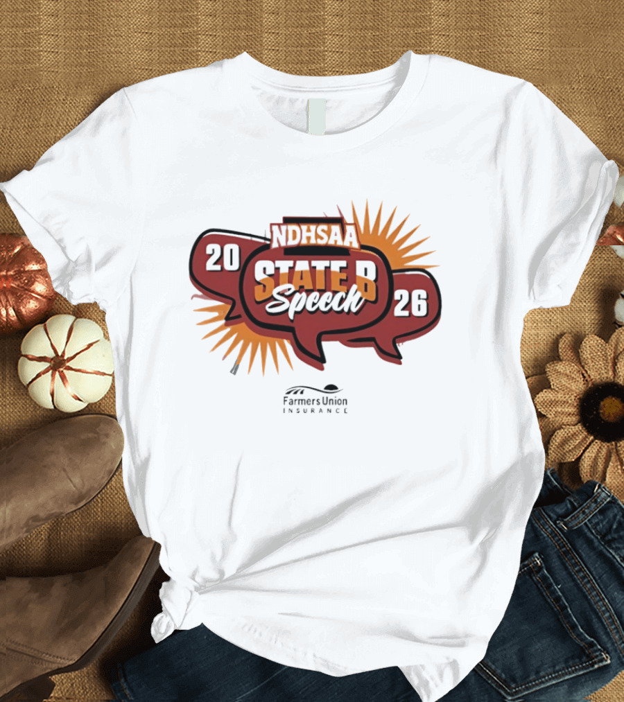 North Dakota NDHSAA State B Speech 2026 Farmers Union Insurance T-Shirt