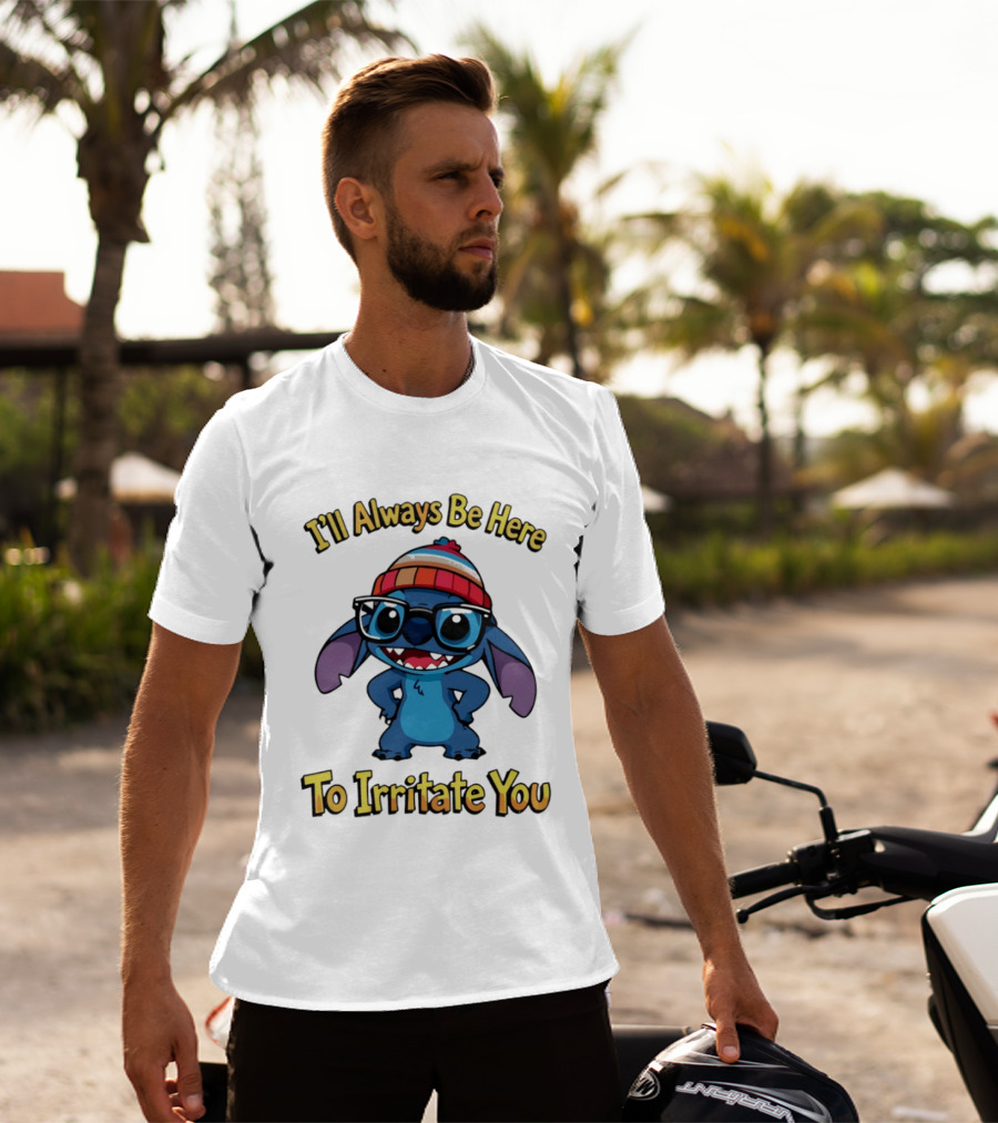 Stitch I'll Always Be Here To Irritate You Funny Nerd Glasses And Beanie T-Shirt