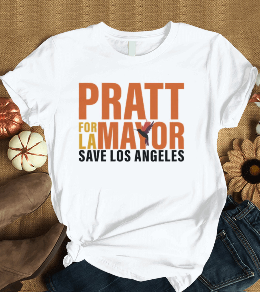 PRATT For LA Mayor Save Los Angeles Hummingbird T-Shirt