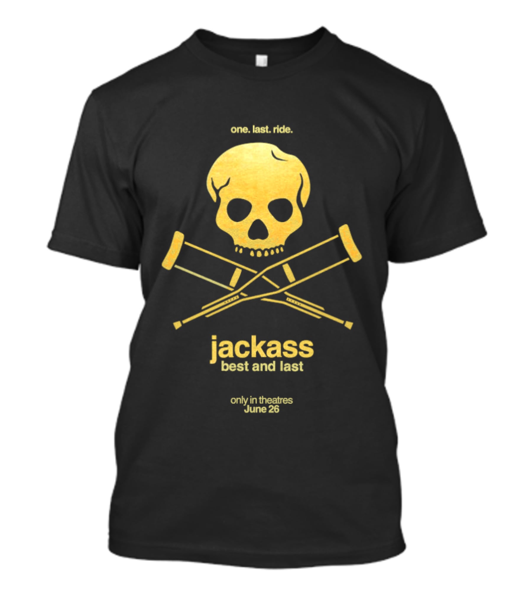 Jackass Best And Last 2026 One Last Ride Theatres June 26 Skull Crutches T-Shirt