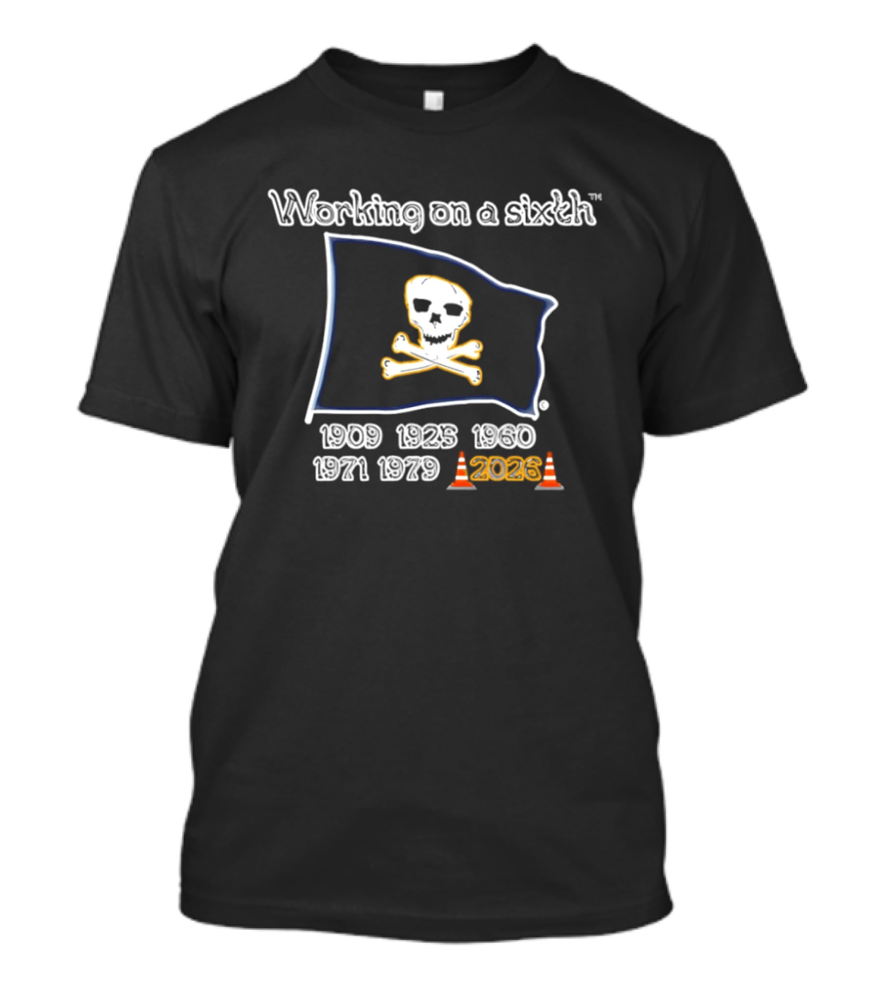 Pittsburgh Pirates Hoist The Cone Flag Working On A Sixth Championship 1909 2025 T-Shirt