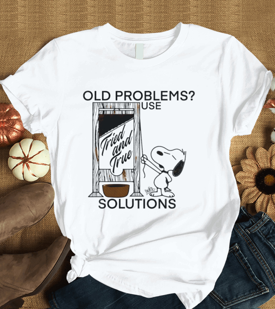 Snoopy Old Problems Use Tried And True Solutions T-Shirt