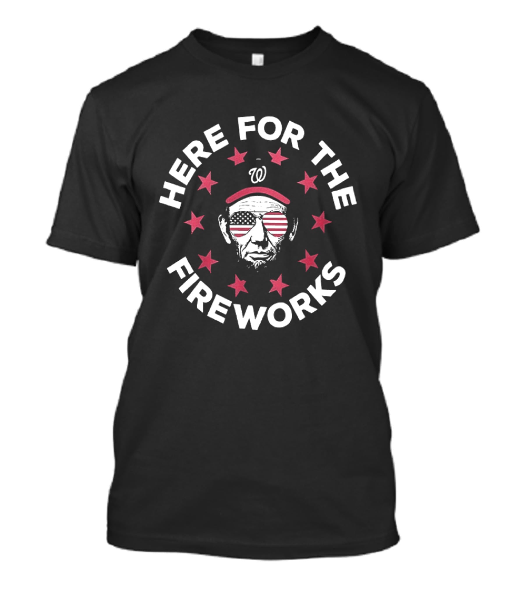 Here For The Fireworks Abraham Lincoln Portrait With Patriotic Stars And Stripes T-Shirt