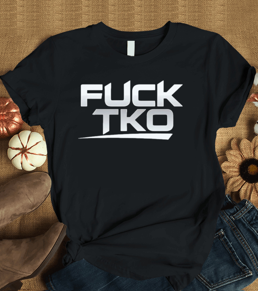 FUCK TKO Anti TKO Group Holdings T-Shirt