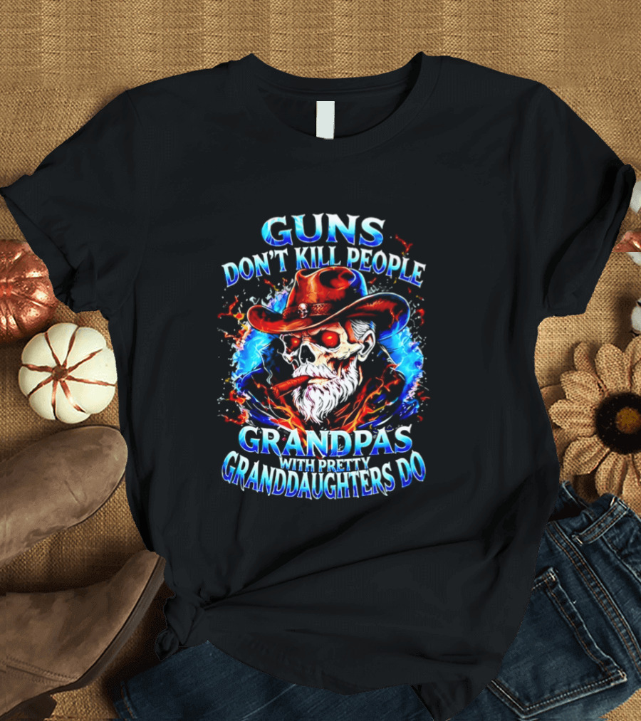Guns Don't Kill People Grandpas With Pretty Granddaughters Do Skeleton Smoking Cigar T-Shirt