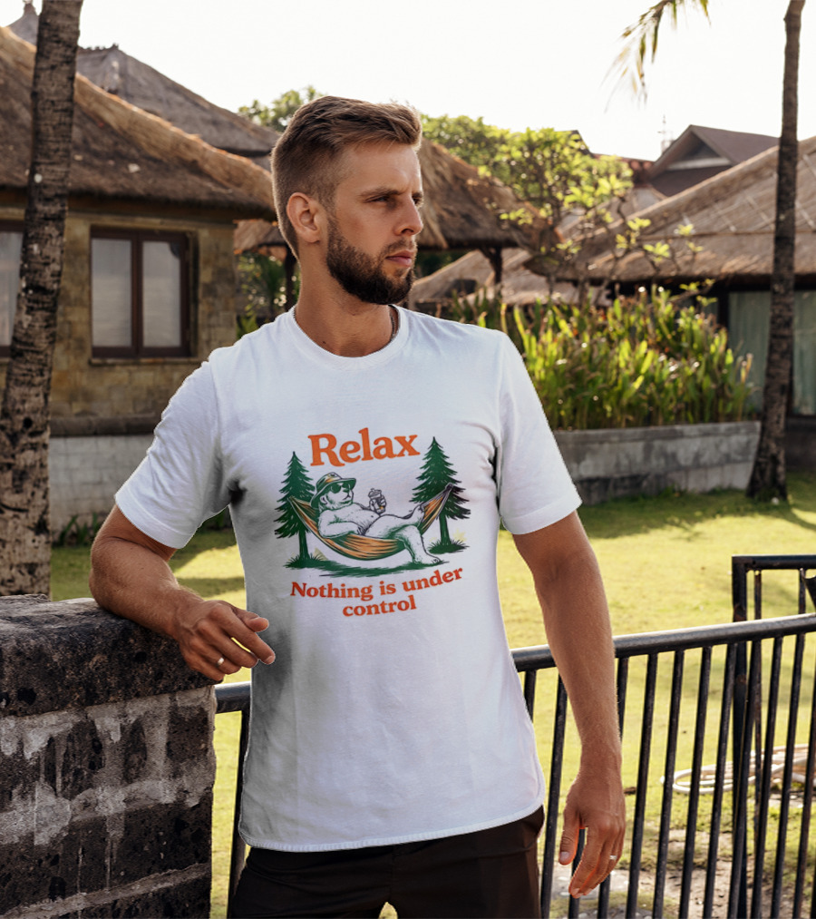 Relax Bear Lounging In Hammock Nothing Is Under Control T-Shirt