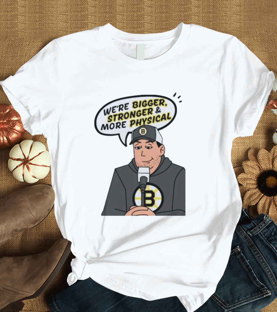 Boston Bruins Bigger Stronger More Physical Speech Bubble T-Shirt