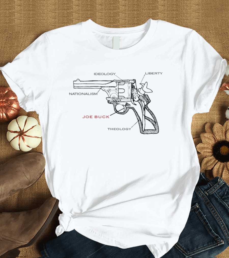 Joe Buck Gun Ideology Liberty Nationalism Theology Diagram T-Shirt