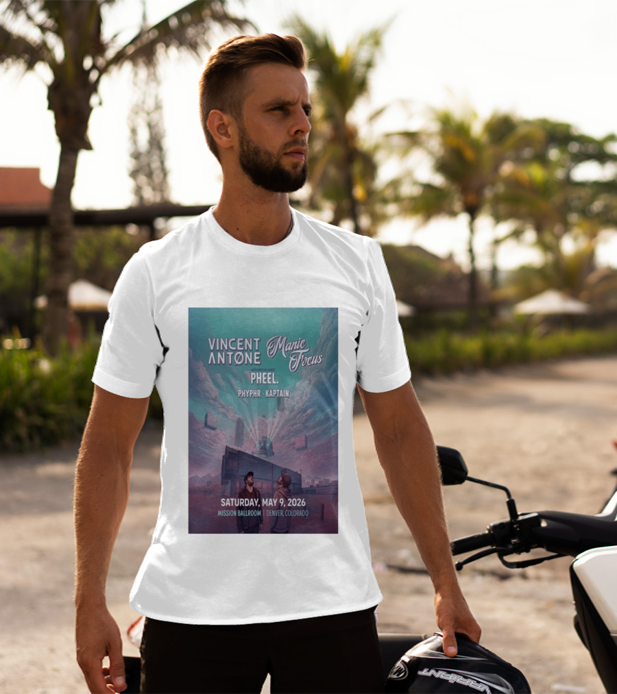 Vincent Antone Manic Focus Tour Denver May 9 2026 Mission Ballroom Pheel Phyphr Kaptain T-Shirt