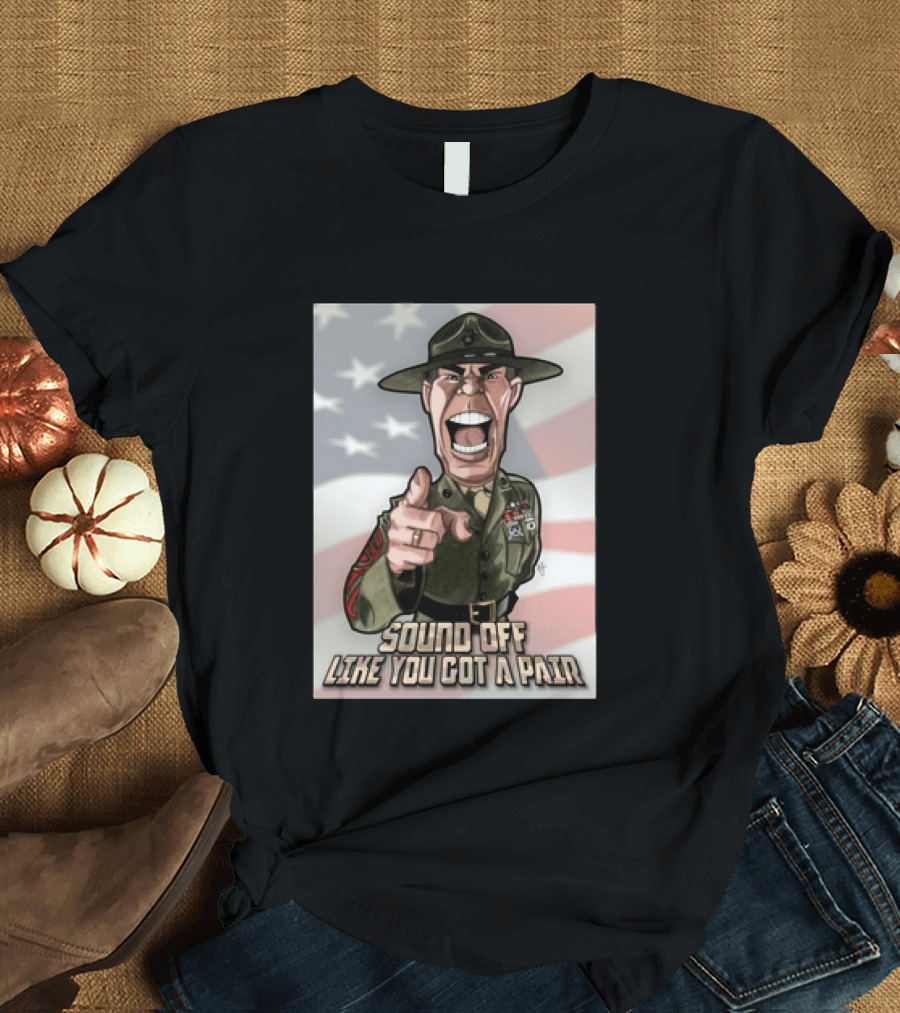 Gunnery Sergeant Hartman Sound Off Like You Got A Pair American Flag T-Shirt