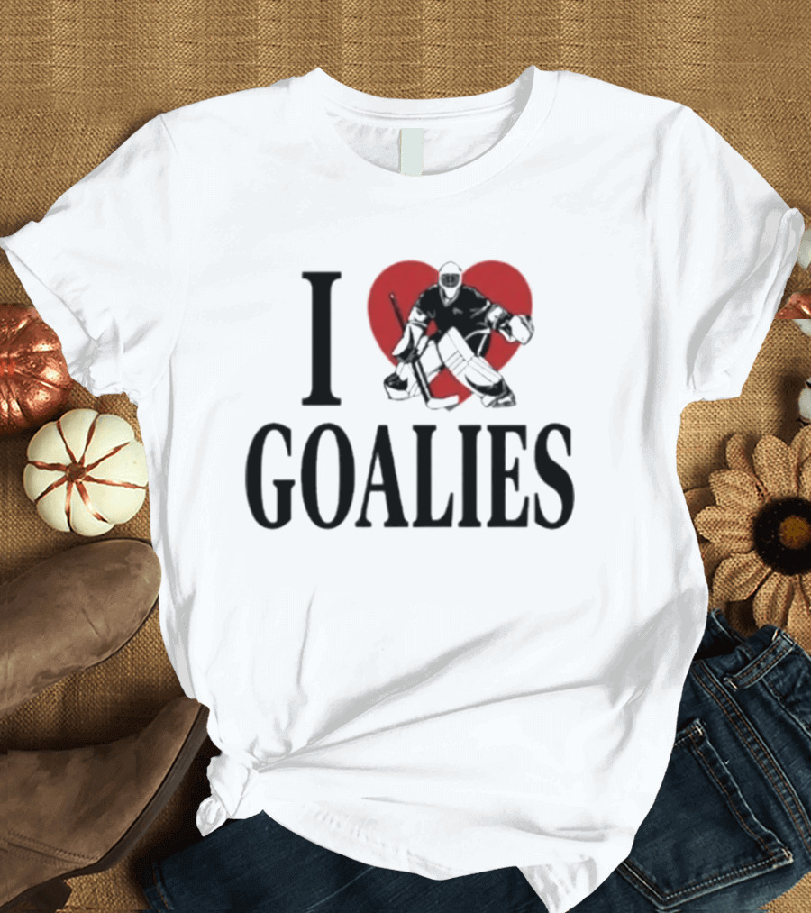 I Love Goalies Dan Vladar Hockey Goalie Fan T-Shirt