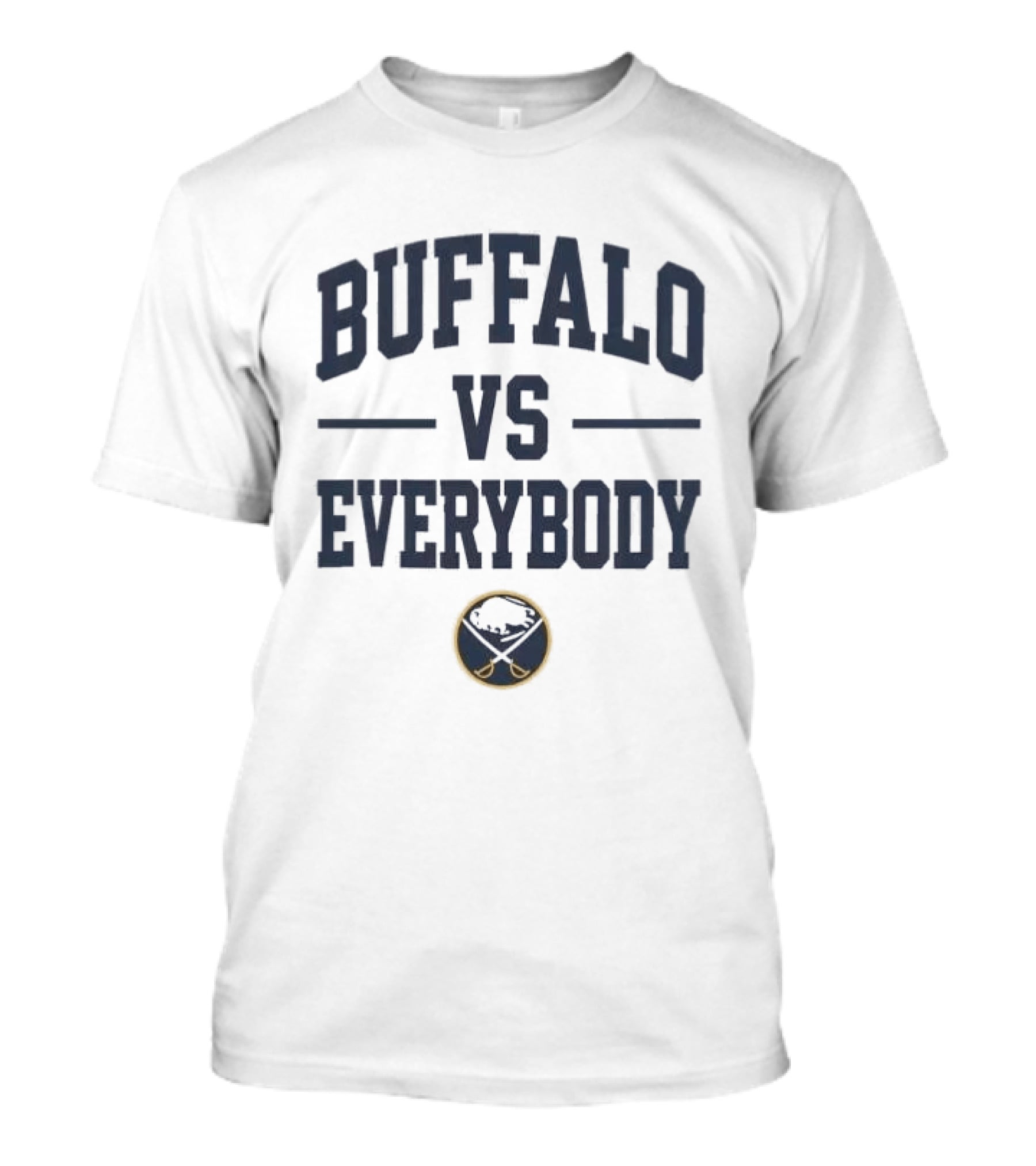 Buffalo Sabres Buffalo Vs Everybody Fan Apparel NHL Team Spirit T-Shirt