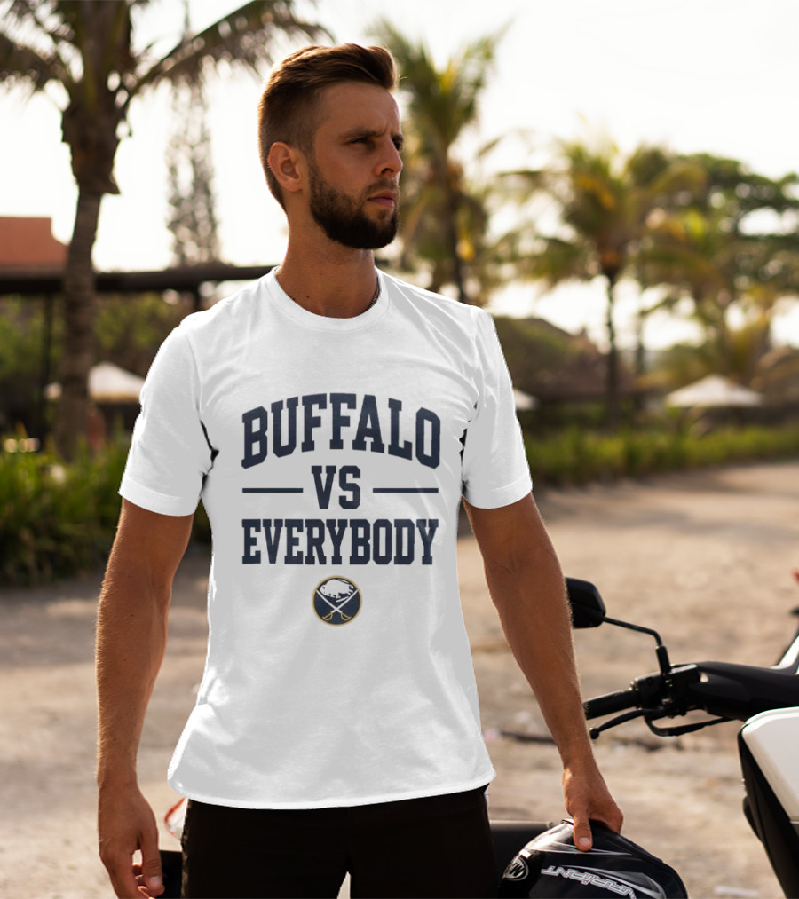 Buffalo Sabres Buffalo Vs Everybody Fan Apparel NHL Team Spirit T-Shirt