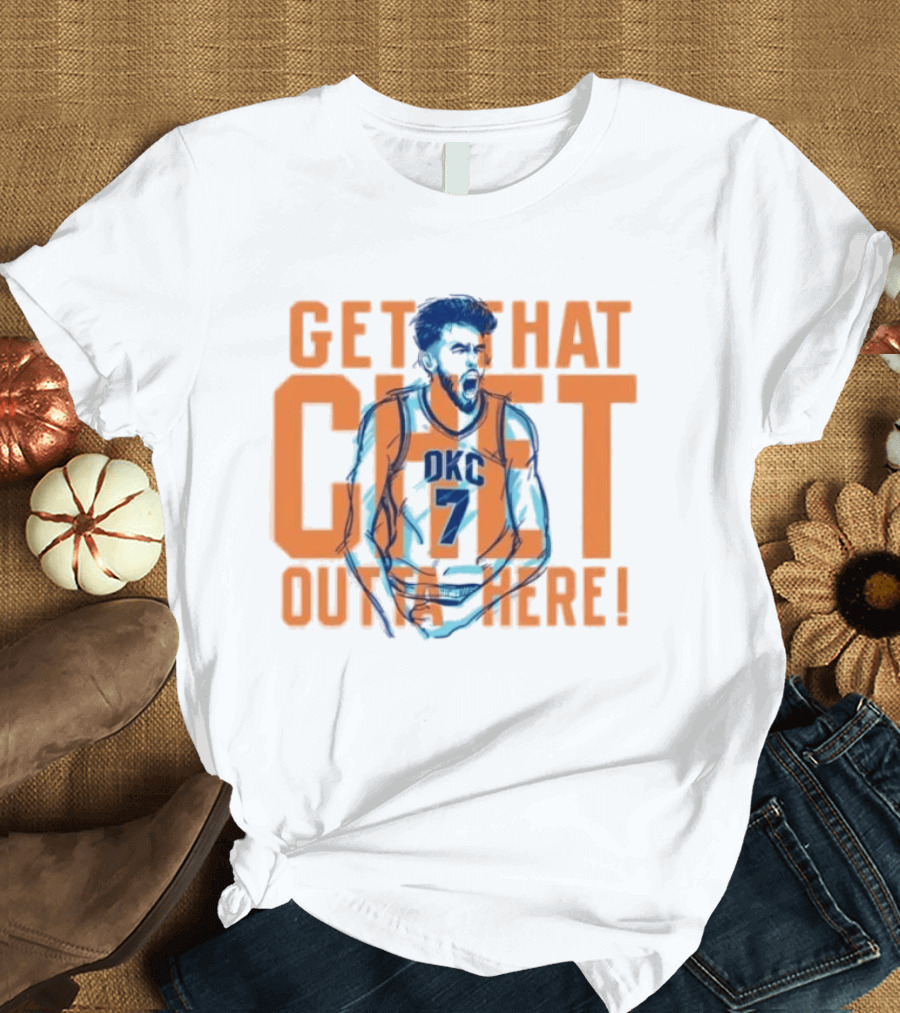 Get That Chet Outta Here OKC Thunder T-Shirt