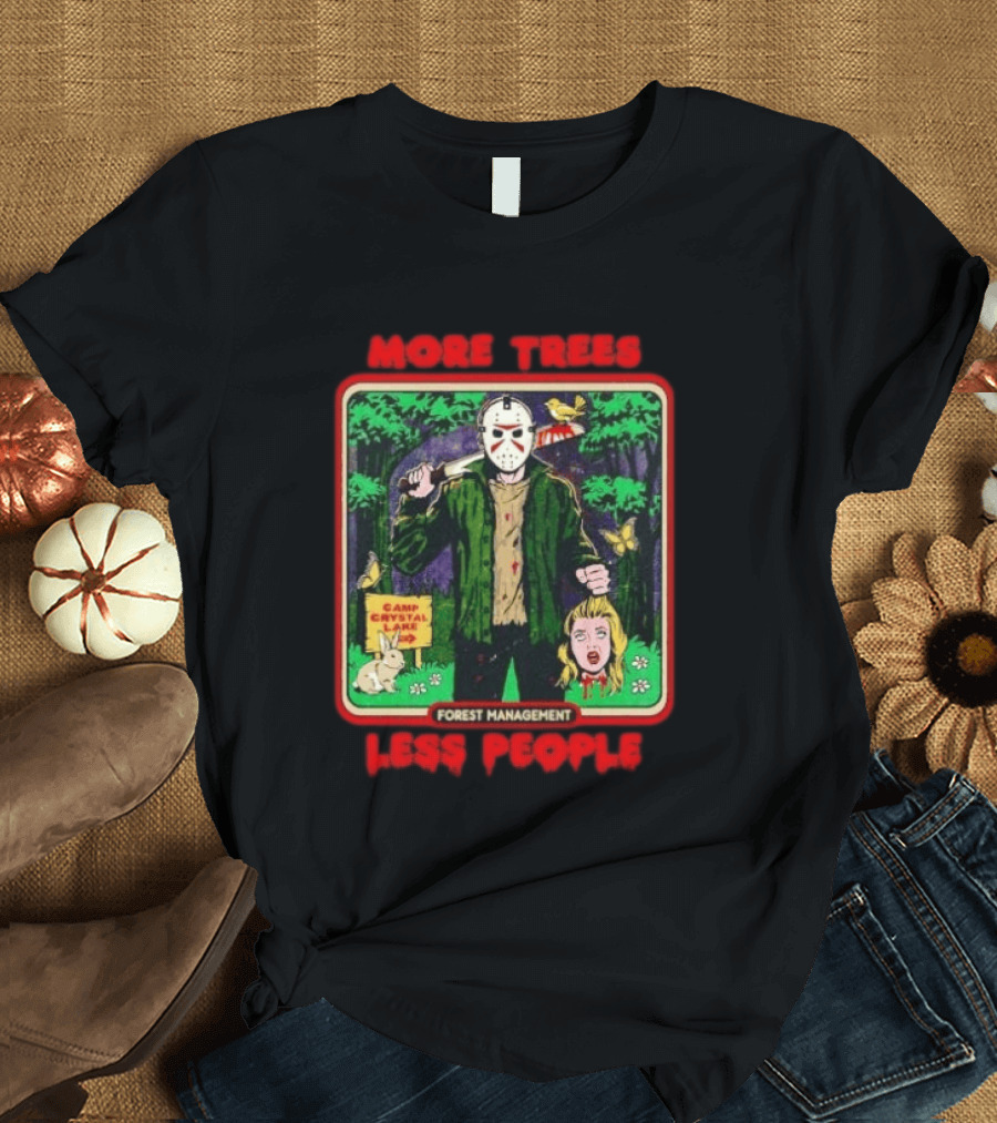 Jason Voorhees Camp Crystal Lake Forest Management More Trees Less People T-Shirt