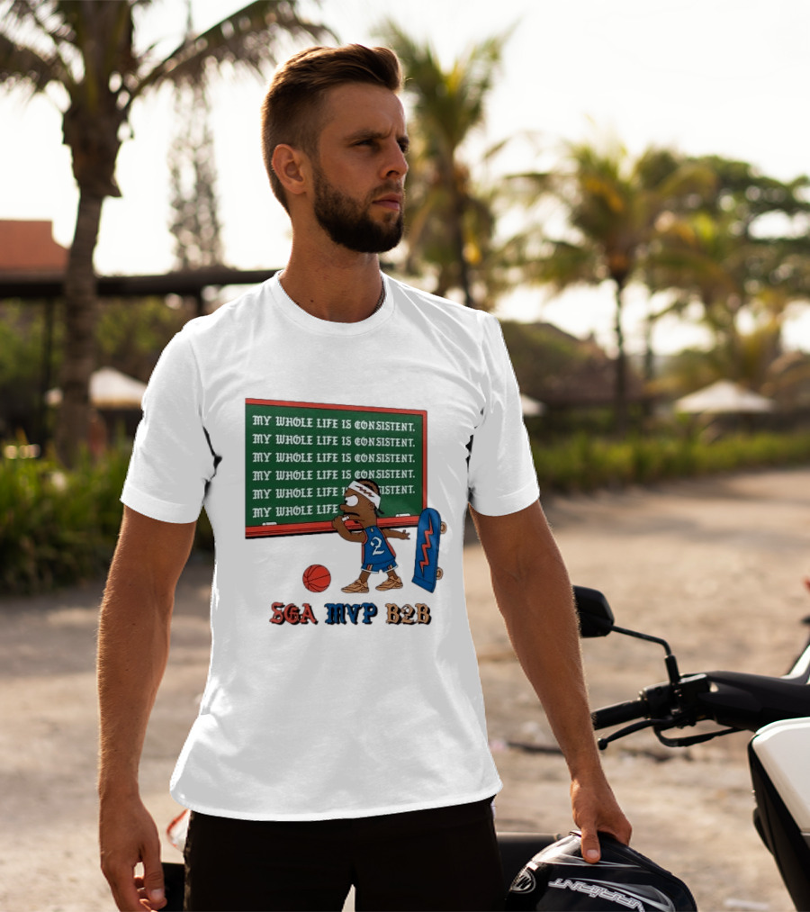 SGA MVP B2B My Whole Life Is Consistent Basketball Board Sk8 T-Shirt