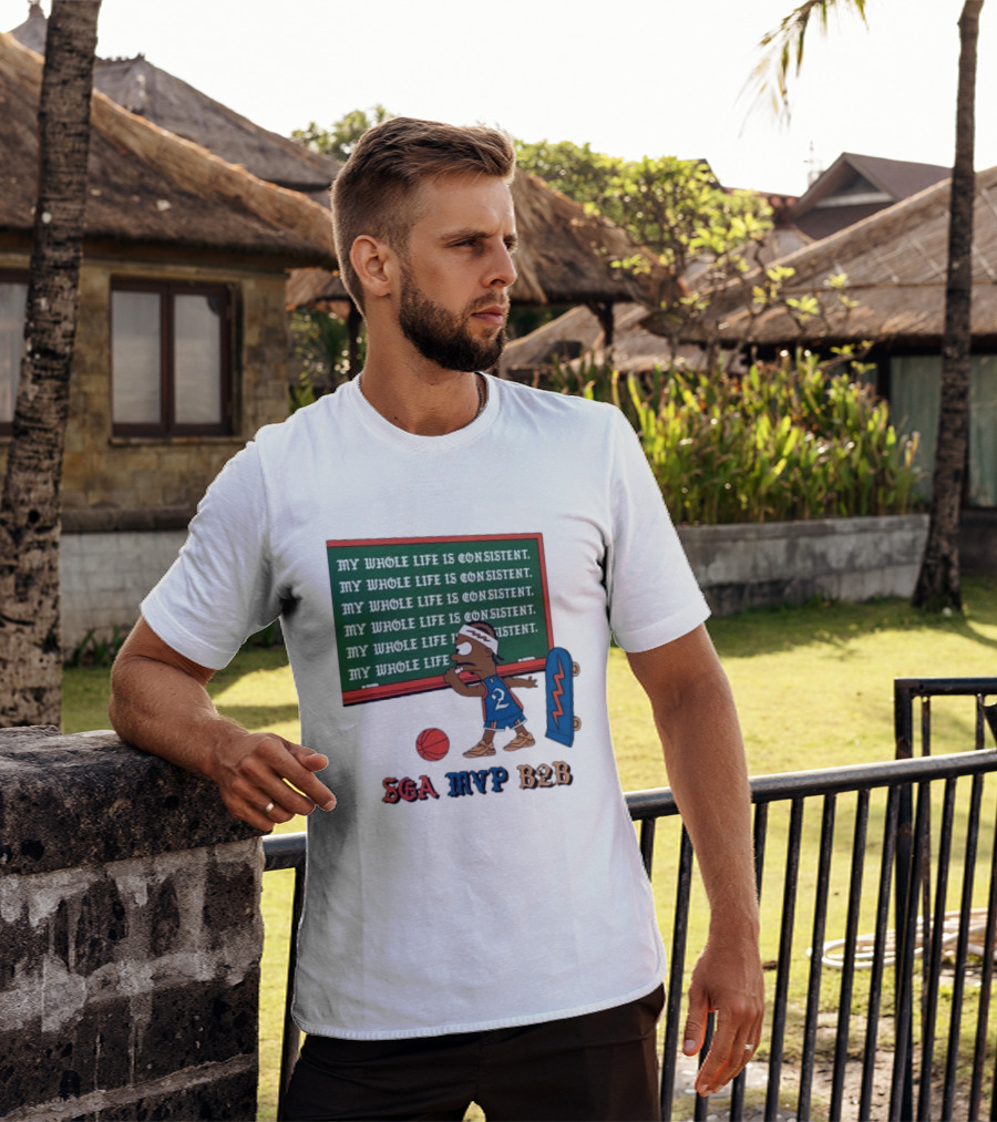 SGA MVP B2B My Whole Life Is Consistent Basketball Board Sk8 T-Shirt