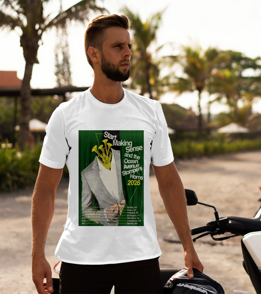 Start Making Sense Ocean Avenue Stompers Horns 2026 Tour Dates New York Pennsylvania Massachusetts T-Shirt