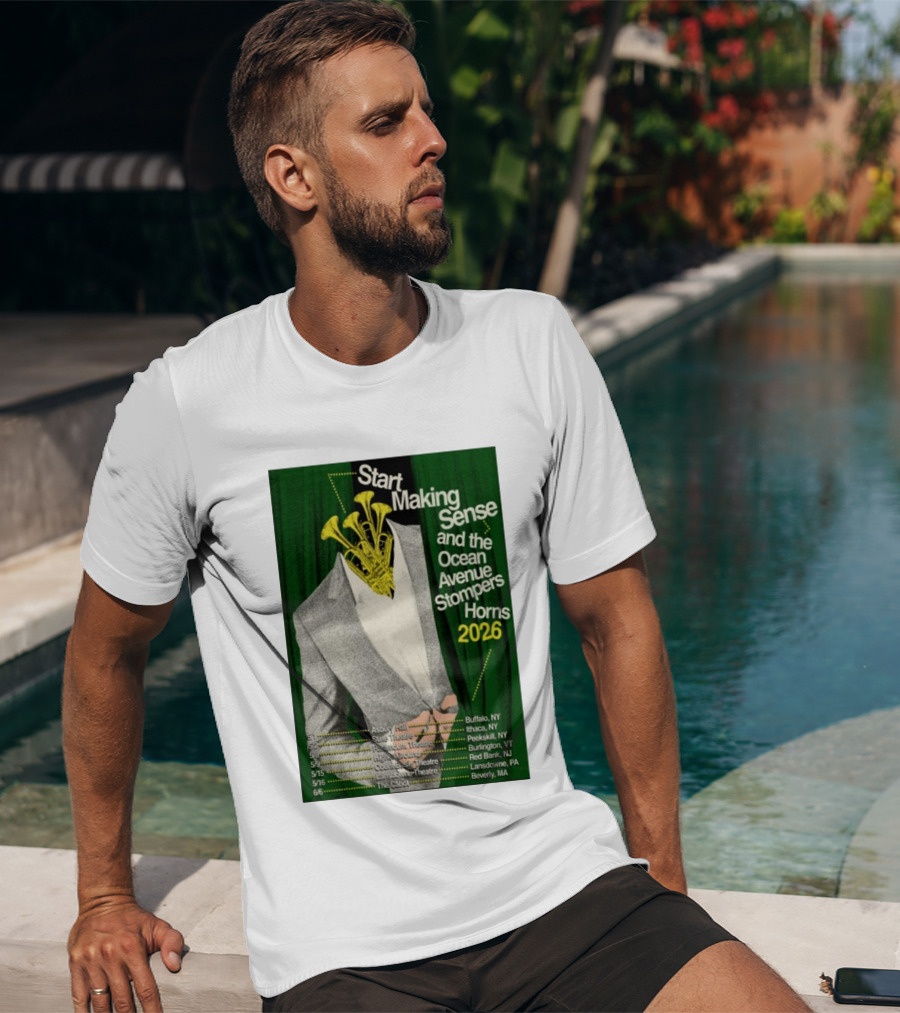 Start Making Sense Ocean Avenue Stompers Horns 2026 Tour Dates New York Pennsylvania Massachusetts T-Shirt