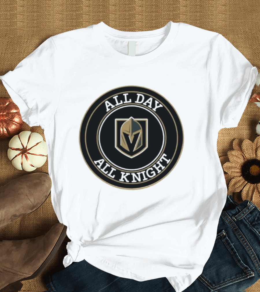 Vegas Golden Knights All Day All Knight T-Shirt