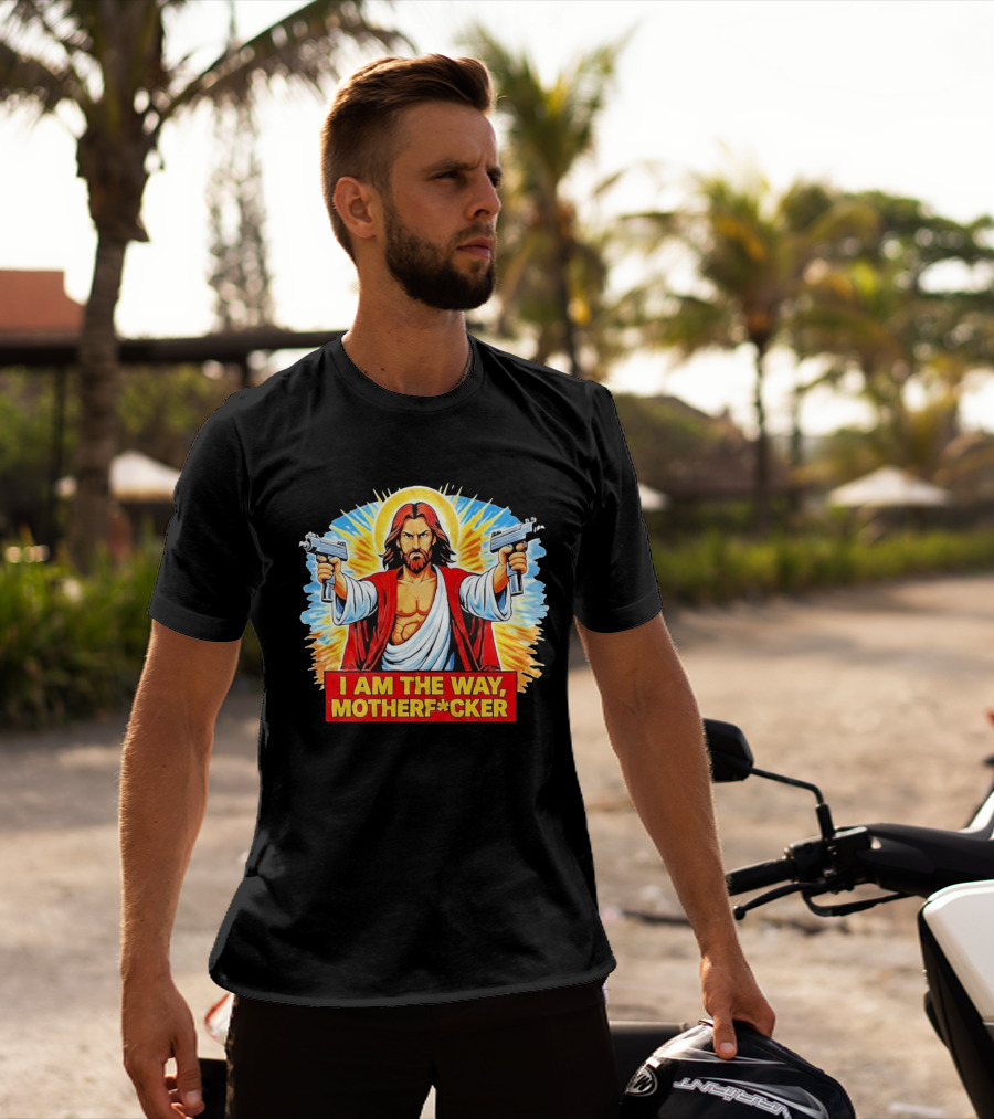 I Am The Way Motherf Cker Jesus Dual Gun Sarcastic T-Shirt