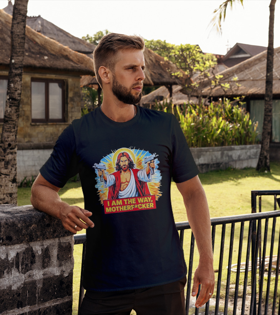 I Am The Way Motherf Cker Jesus Dual Gun Sarcastic T-Shirt