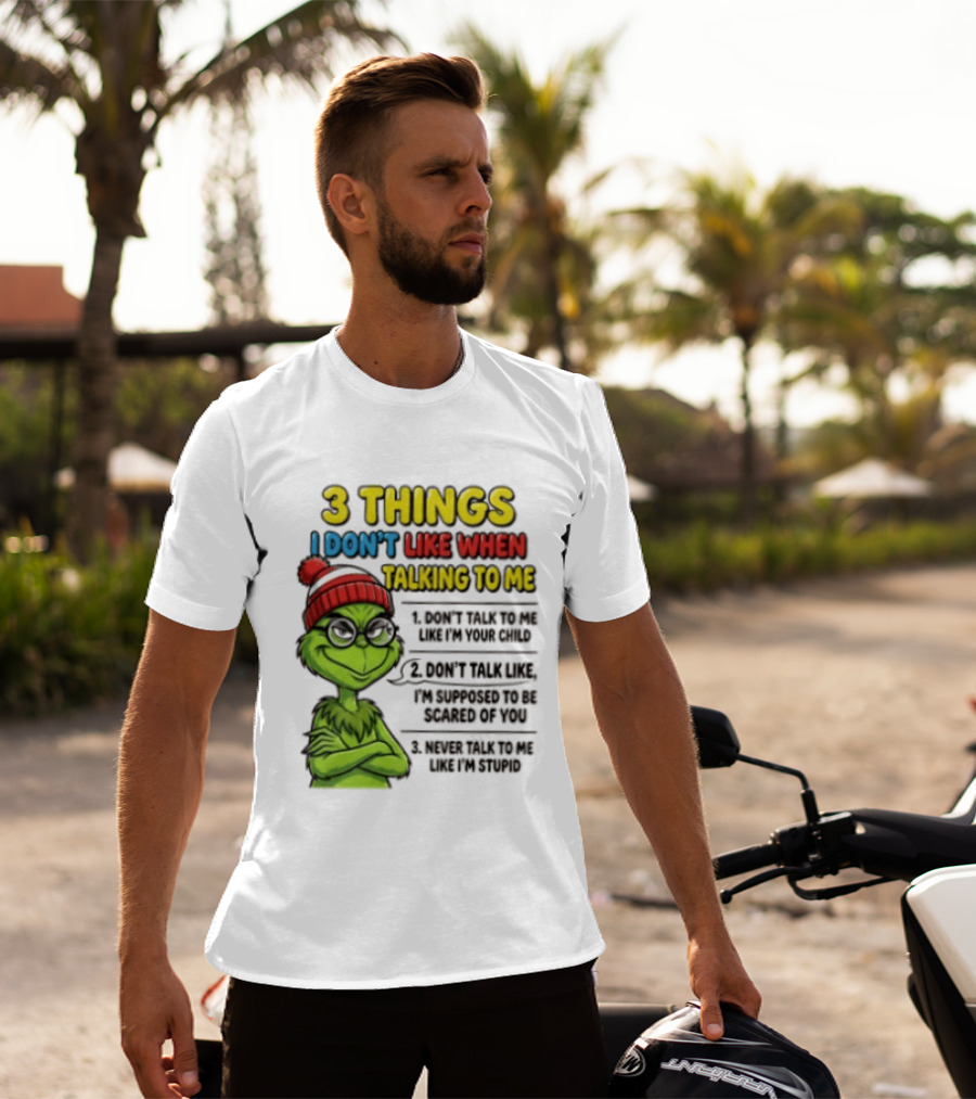 Grinch 3 Things I Don't Like When Talking To Me текст T-Shirt