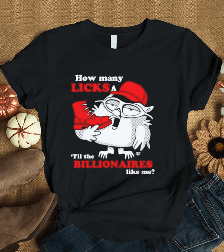 How Many Licks Red Owl Cap Billionaires Boots T-Shirt