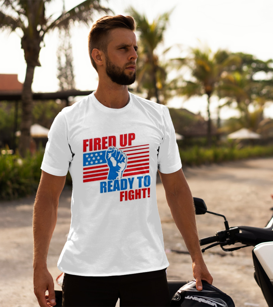 Fired Up Ready To Fight USA Flag Fist T-Shirt