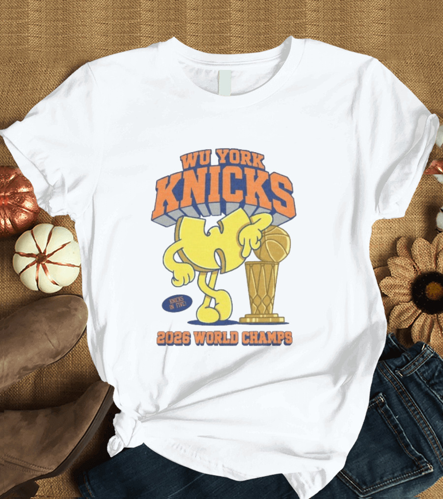 Wu York Knicks 2026 World Champs Knicks In Five Basketball Trophy T-Shirt
