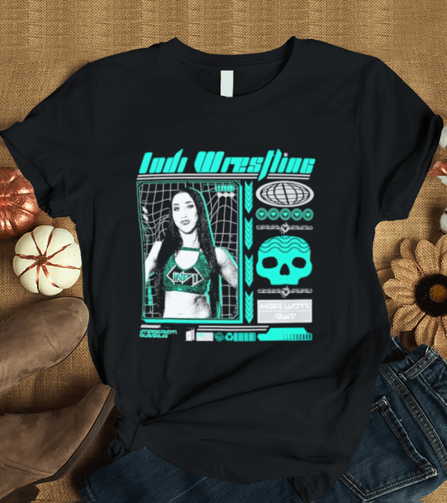 Indi Hartwell Wrestling INDXT Skulls Most Won't Quit T-Shirt