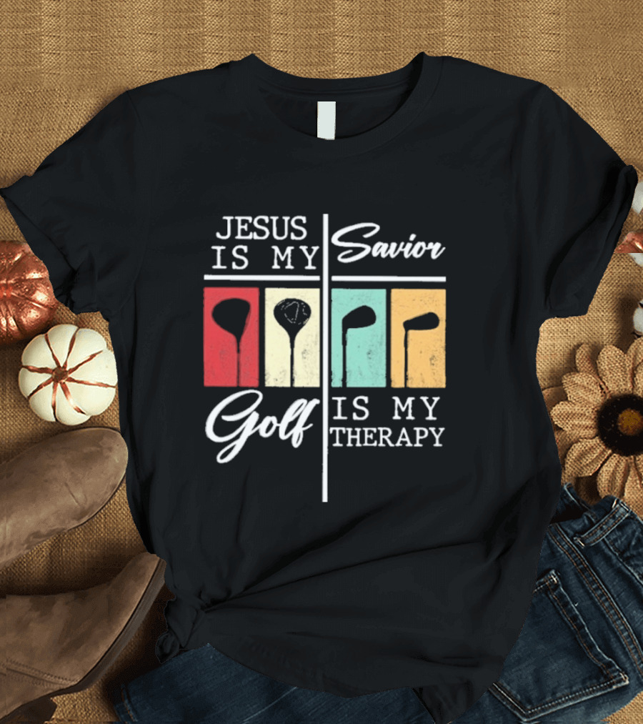Jesus Is My Savior Golf Club Therapy T-Shirt