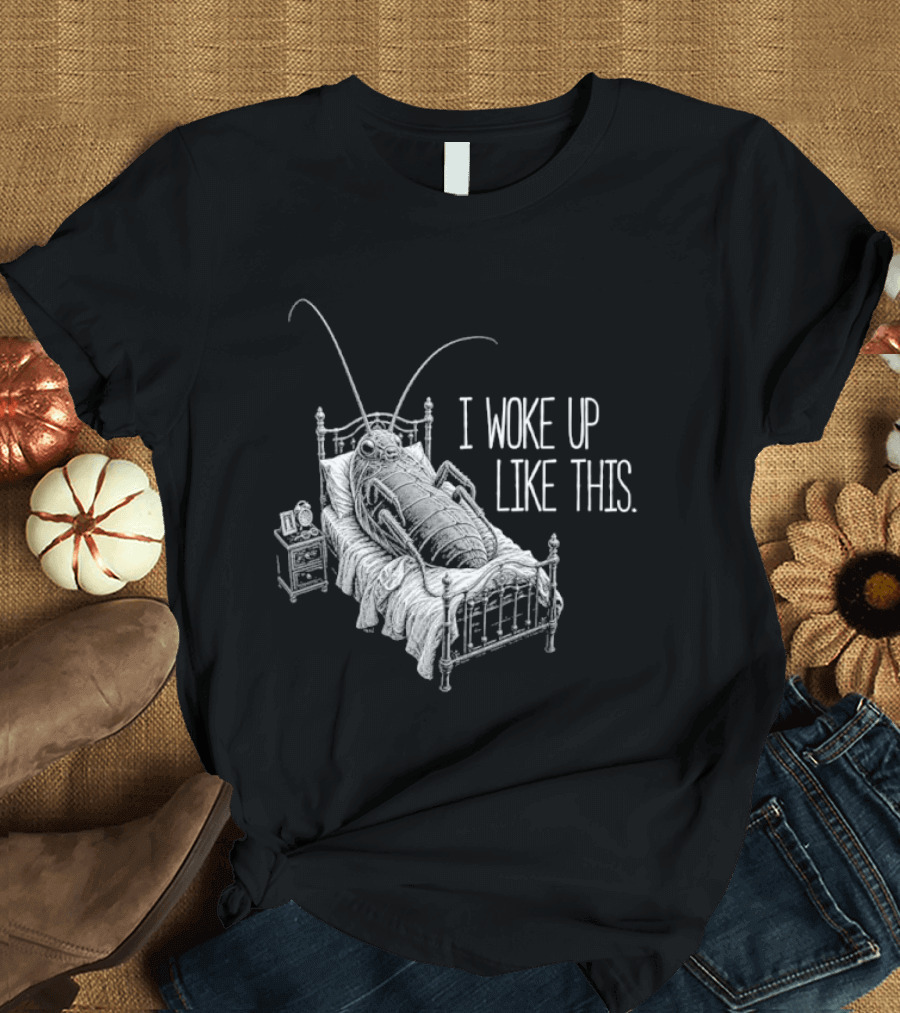 Franz Kafka Metamorphosis Bug I Woke Up Like This T-Shirt
